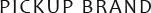 PICKUP BRAND