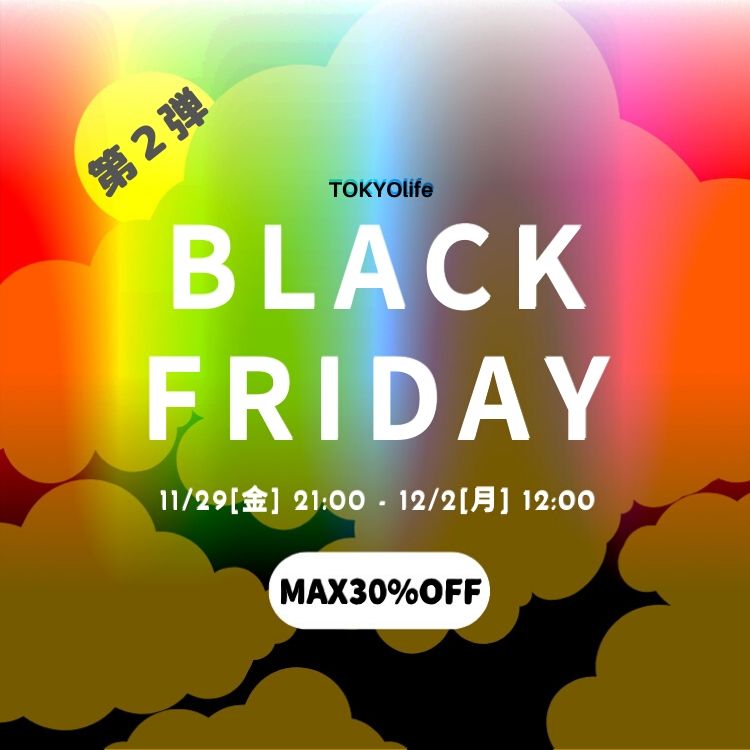 2019 Black Friday - TOKYOlife（東京ライフ）