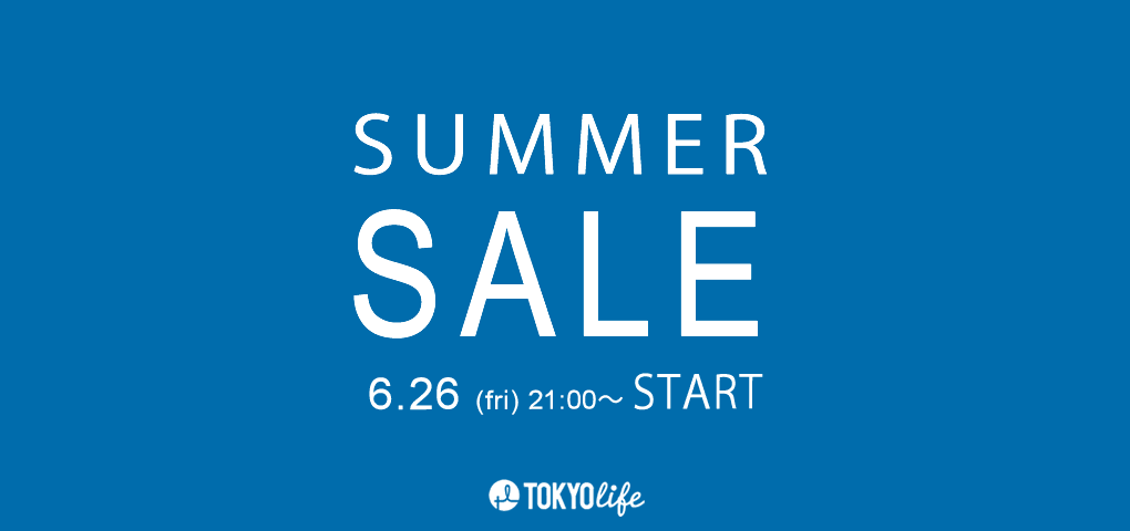 TOKYOlife夏本番セール開催